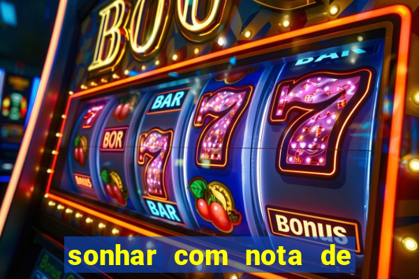 sonhar com nota de 100 reais jogo do bicho